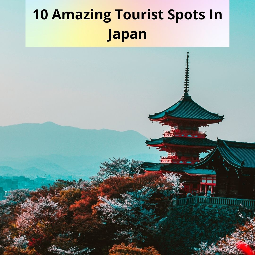 10 Amazing Tourist Spots In Japan – Oppo Cling